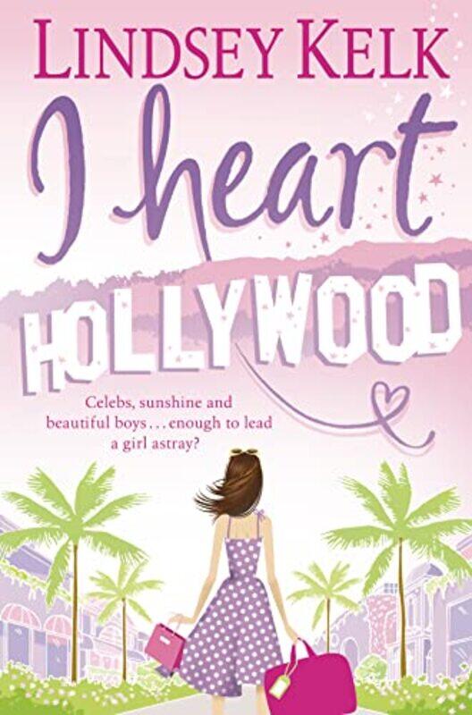 

I Heart Hollywood by Lindsey Kelk-Paperback