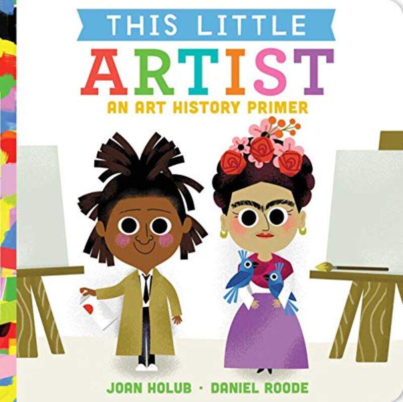 

This Little Artist An Art Hist Primer By Holub Joan - Hardcover