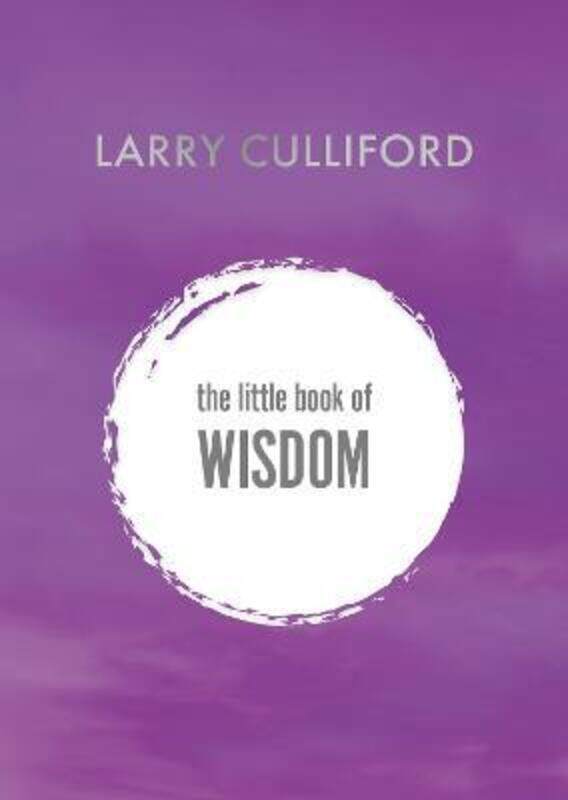 

The Little Book of Wisdom: How to be happier and healthier,Paperback, By:Culliford, Larry