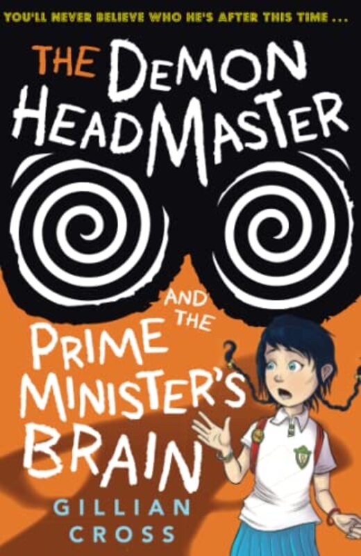 The Demon Headmaster and the Prime Ministers Brain by Gillian , Dorset, UK Cross-Paperback