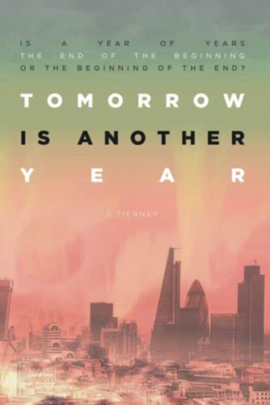 

Tomorrow Is Another Year by Scott Tierney-Paperback