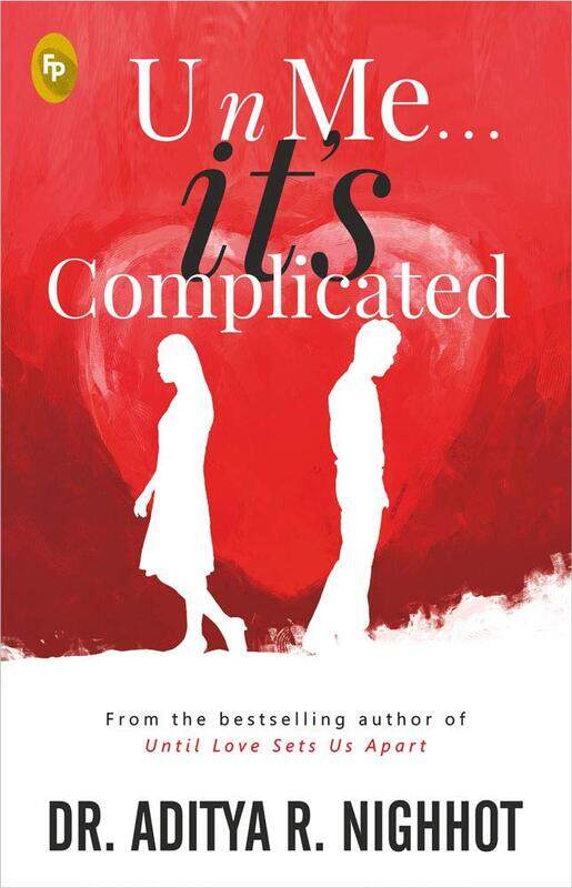 

U n Me . . . it’s Complicated, Paperback Book, By: Dr. Aditya R. Nighhot