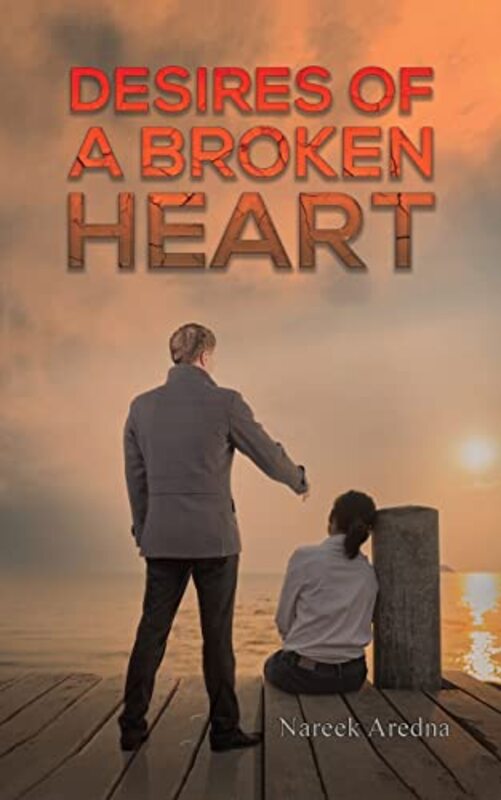 Desires of a Broken Heart by Nareek Aredna-Paperback