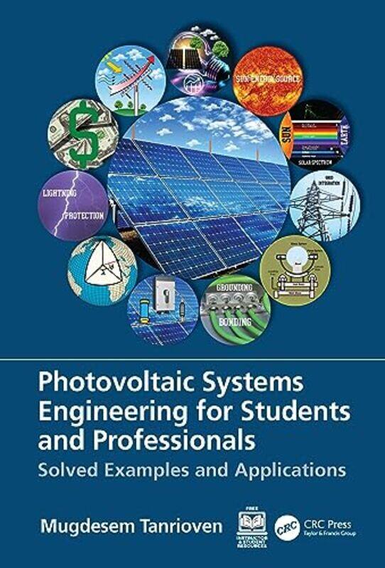 

Photovoltaic Systems Engineering For Students And Professionals by Mugdesem (Yildiz Technical University, Turkey) Tanrioven-Hardcover