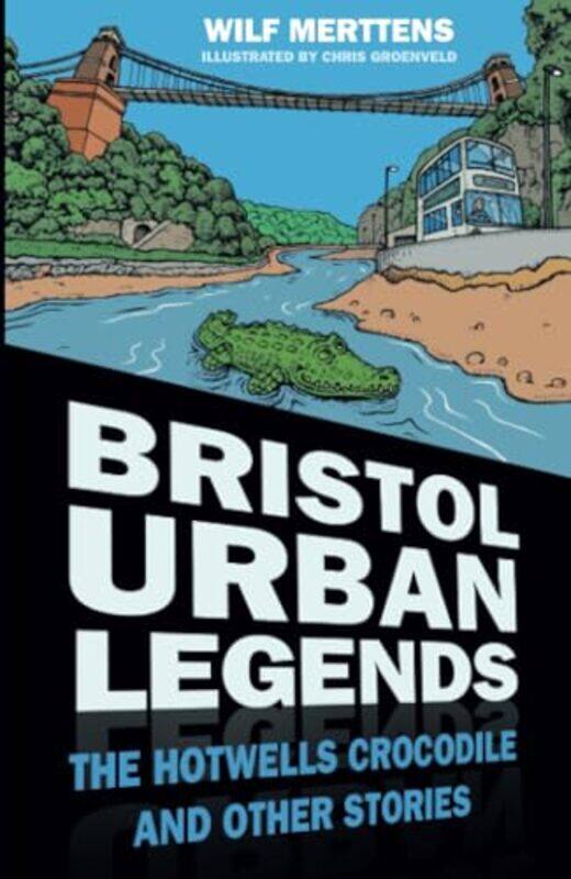 

Bristol Urban Legends by Wilf MerttensLis Groenveld-Paperback