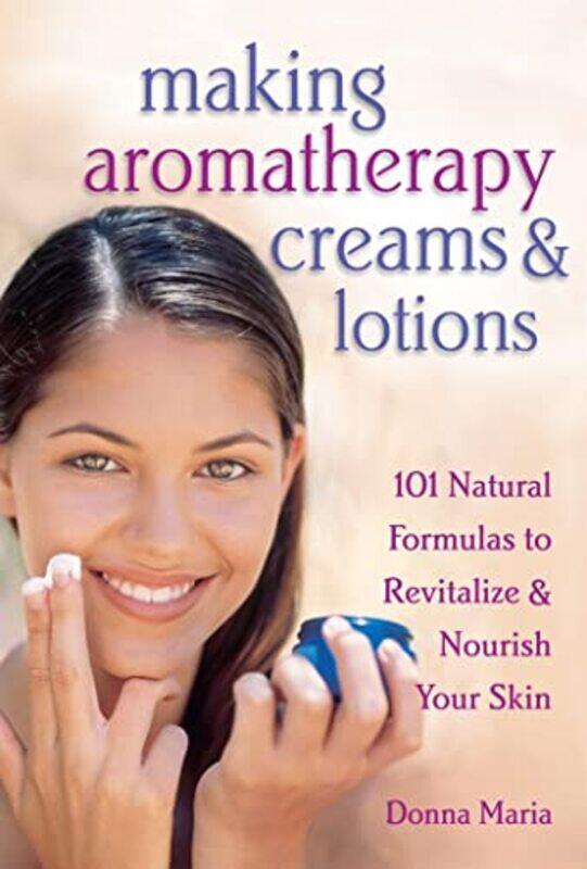 

Making Aromatherapy Creams and Lotions by Donna Maria-Paperback