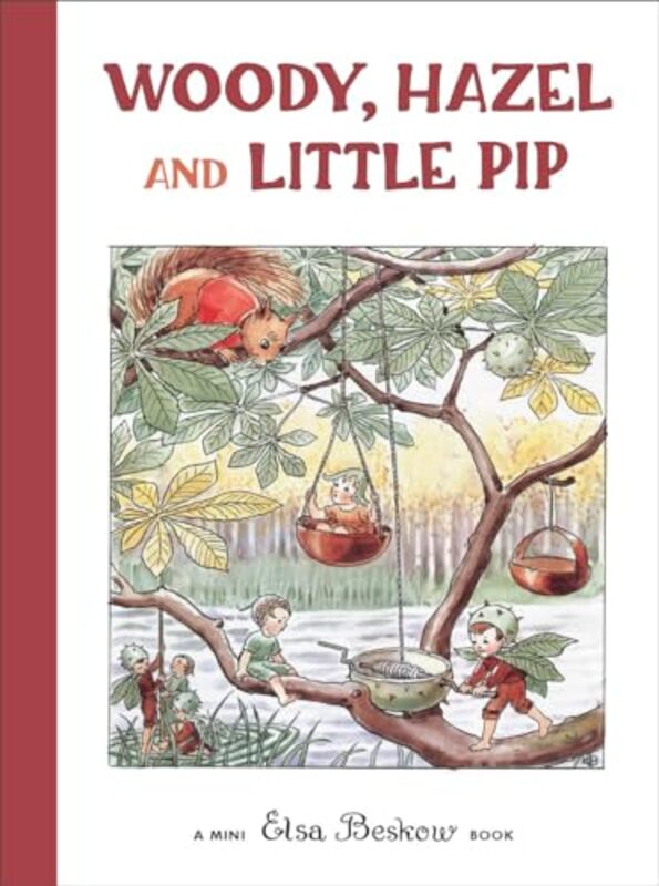 Woody Hazel and Little Pip by Elsa Beskow-Hardcover