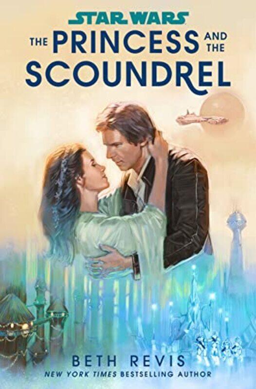 

Star Wars: The Princess and the Scoundrel,Paperback,By:Revis, Beth