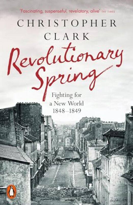 

Revolutionary Spring by Christopher Clark-Paperback