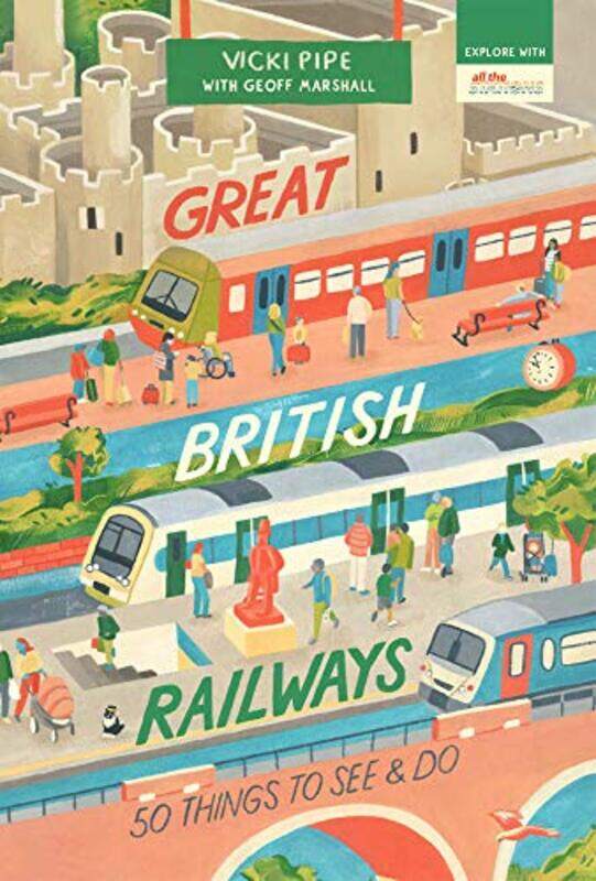 

Great British Railways 50 Things to See and Do by Vicki Pipe-Paperback