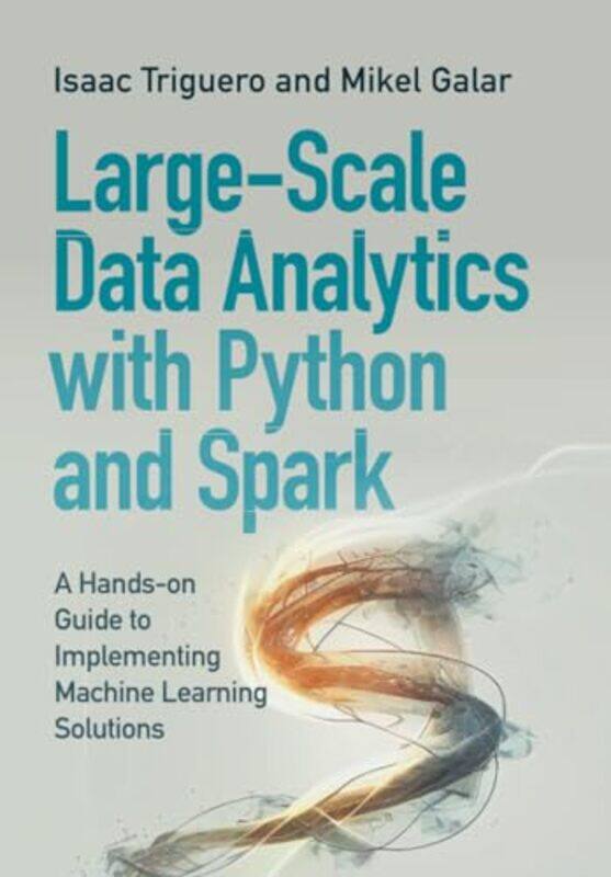 

LargeScale Data Analytics with Python and Spark by Ramesh Venkateswaran-Paperback