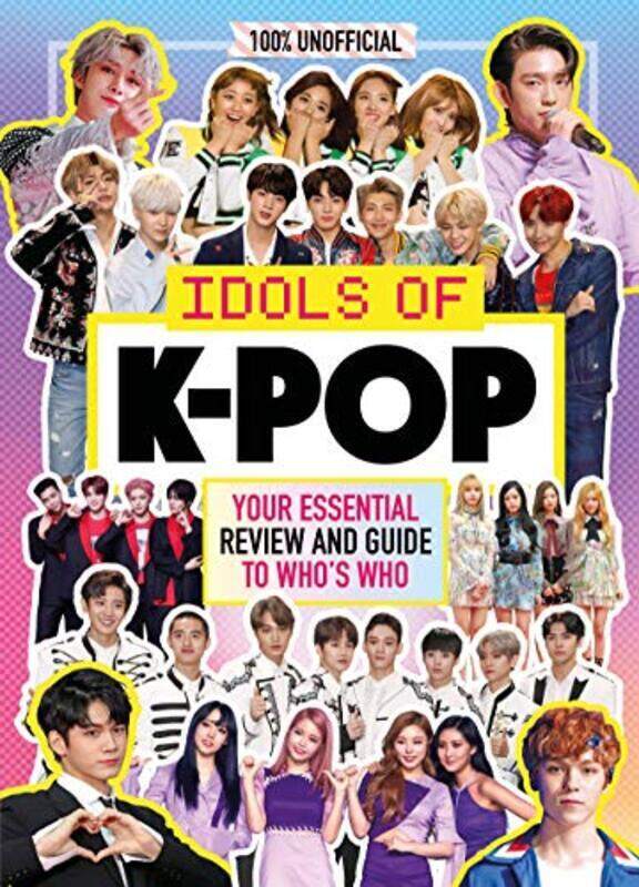 

100% Unofficial: Idols of K-Pop, Hardcover Book, By: Egmont Publishing UK