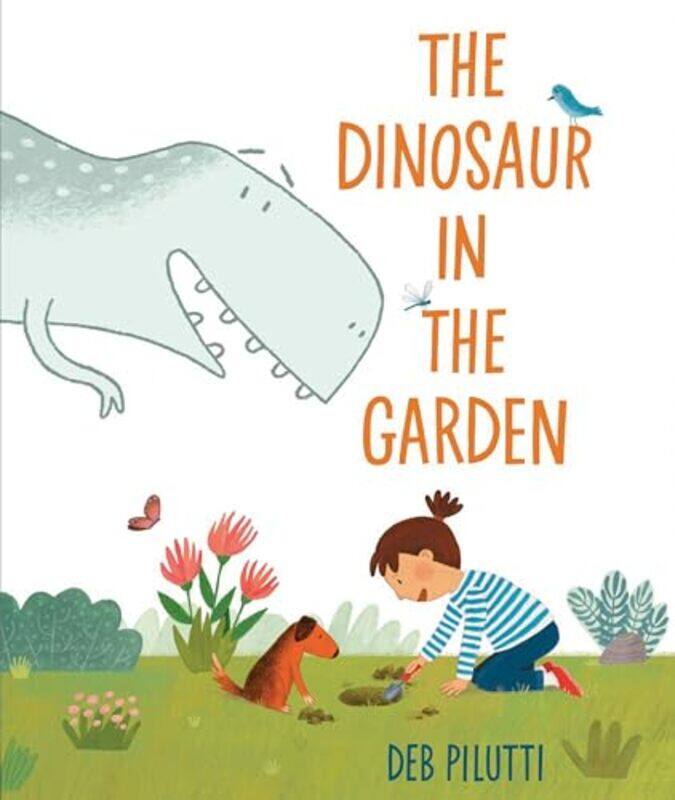 

The Dinosaur in the Garden by Deb Pilutti-Hardcover