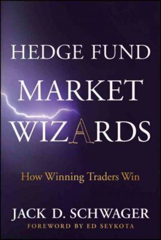 

Hedge Fund Market Wizards: How Winning Traders Win,Hardcover,BySchwager, Jack D. - Seykota, Ed