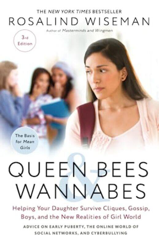 

Queen Bees and Wannabes, 3rd Edition: Helping Your Daughter Survive Cliques, Gossip, Boys, and the , Paperback by Rosalind Wiseman