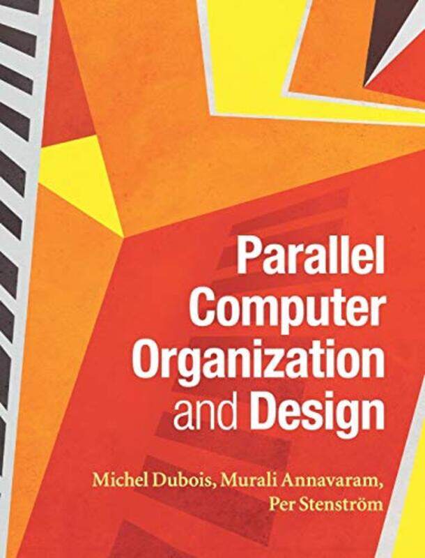 

Parallel Computer Organization And Design By Michel University O...Hardcover