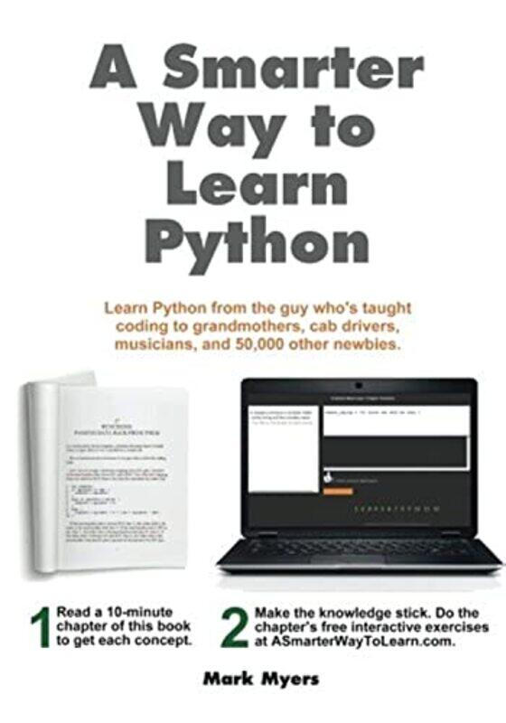 

A Smarter Way To Learn Python Learn It Faster Remember It Longer by Myers, Mark - Paperback