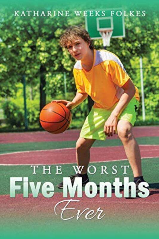

The Worst Five Months Ever by Katharine Weeks Folkes-Paperback