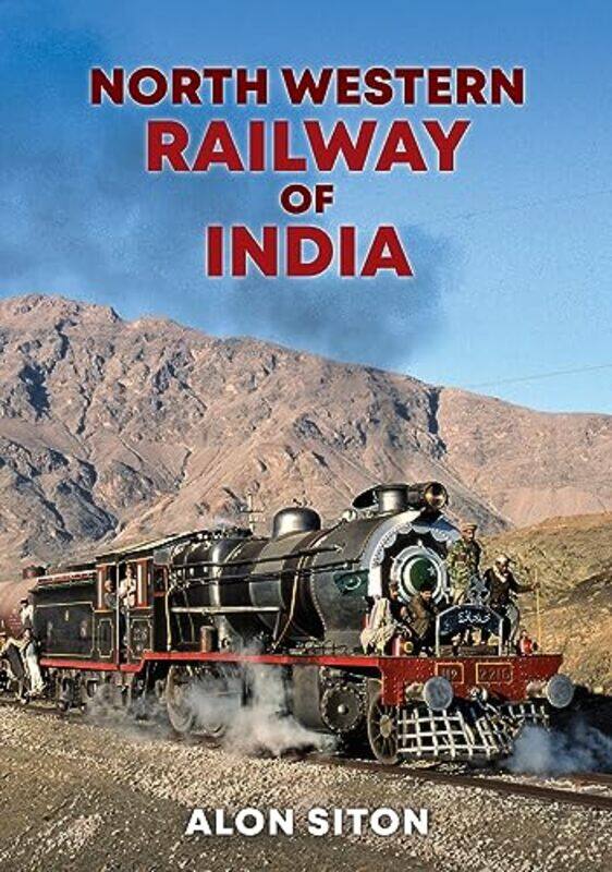 

North Western Railway of India by Alon Siton-Paperback