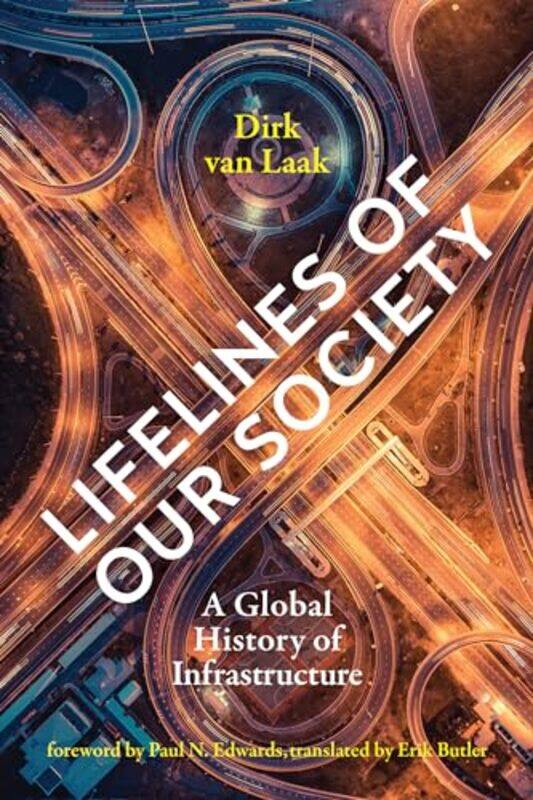 

Lifelines Of Our Society by Dirk van LaakPaul N Edwards-Paperback