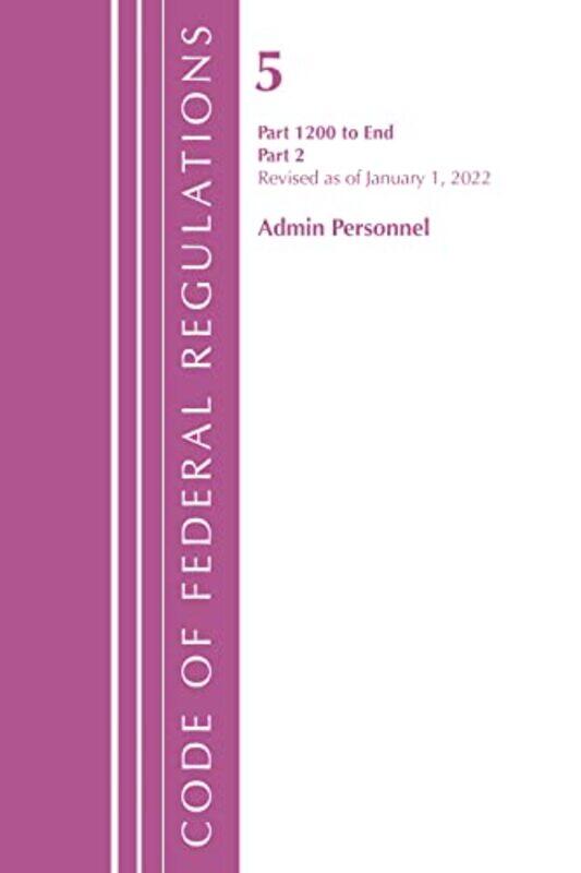 

Code Of Federal Regulations Title 05 Administrative Personnel 1200Endjanuary 1 2022 by Office Of The Federal Register (US)-Paperback