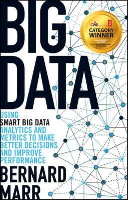 

Big Data: Using SMART Big Data, Analytics and Metrics To Make Better Decisions and Improve Performan.paperback,By :Marr, Bernard