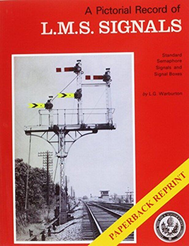 

A Pictorial Record of LMS Signals by Graham Warburton-Paperback