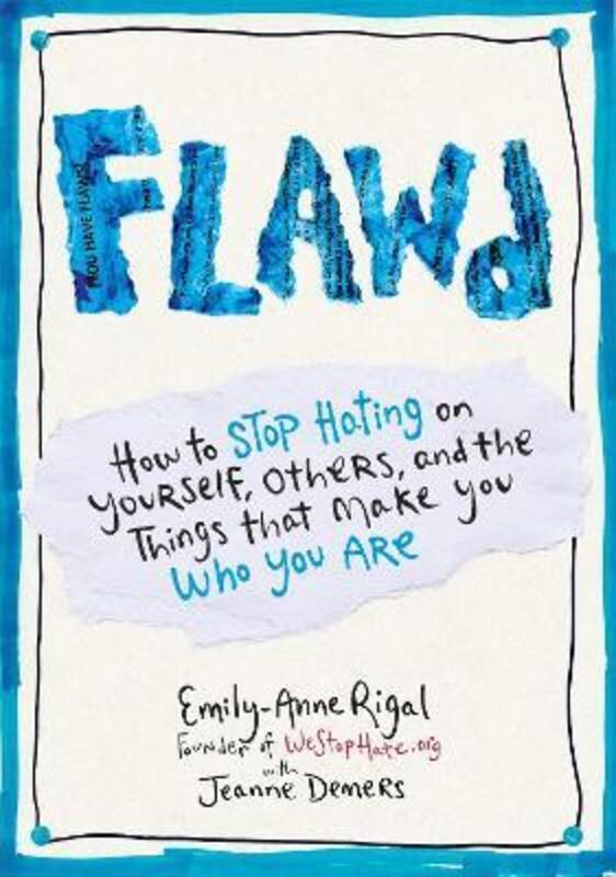 FLAWD: How to Stop Hating on Yourself, Others, and the Things That Make You Who You Are.paperback,By :Emily-Anne Rigal