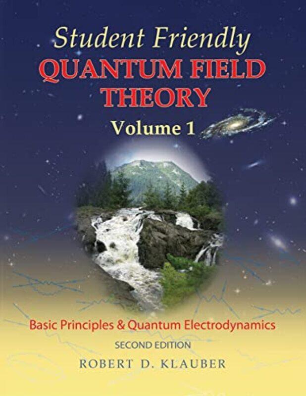 

Student Friendly Quantum Field Theory by Klauber, Robert D. - Paperback