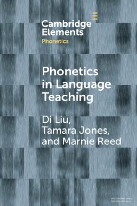 

Phonetics In Language Teaching by Di (Temple University, Philadelphia) LiuTamara (Howard Community College, Maryland) JonesMarnie (Boston University)