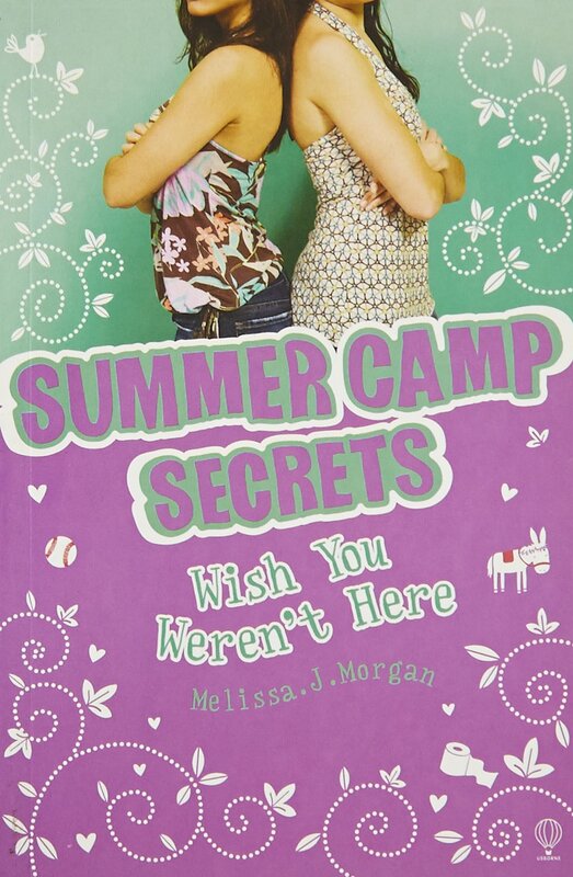 Wish You Weren't Here (Summer Camp Secrets), Paperback Book, By: Melissa J. Morgan
