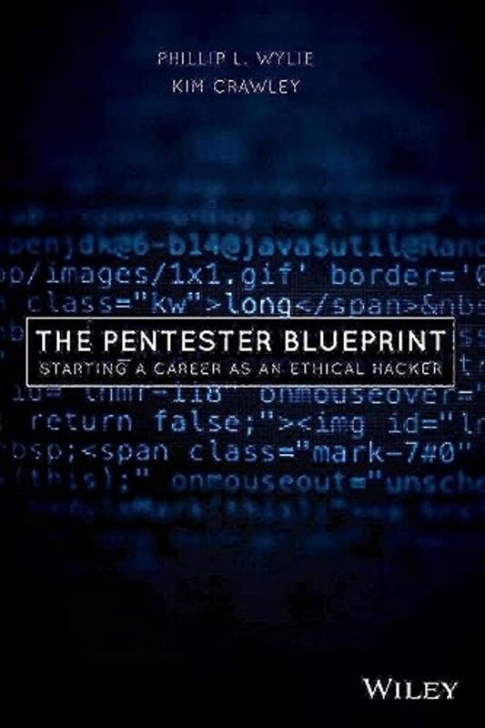 The Pentester Blueprint Starting A Career As An Ethical Hacker By Wylie Paperback