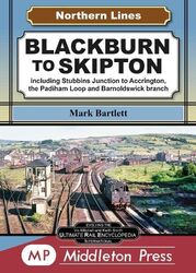 Blackburn To Skipton. by Mark Bartlett -Hardcover