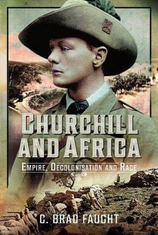 

Churchill and Africa by C Brad Faught-Hardcover