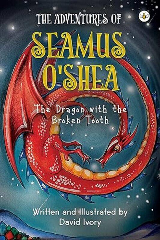 

The Adventures of Seamus OShea The Dragon with the Broken Tooth by David Ivory-Paperback