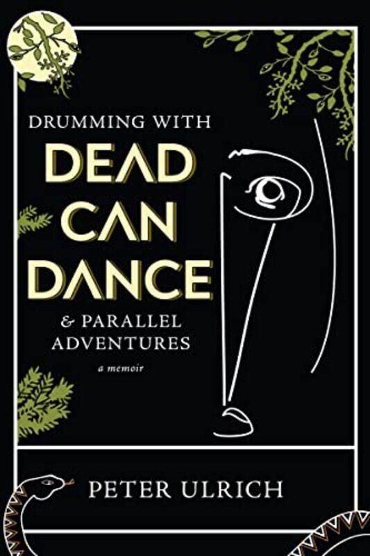 

Drumming with Dead Can Dance by Peter Ulrich-Hardcover