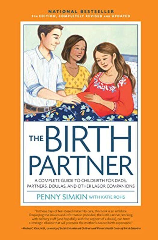 

The Birth Partner 5th Edition: A Complete Guide to Childbirth for Dads, Partners, Doulas, and All Ot , Paperback by Simkin, Penny