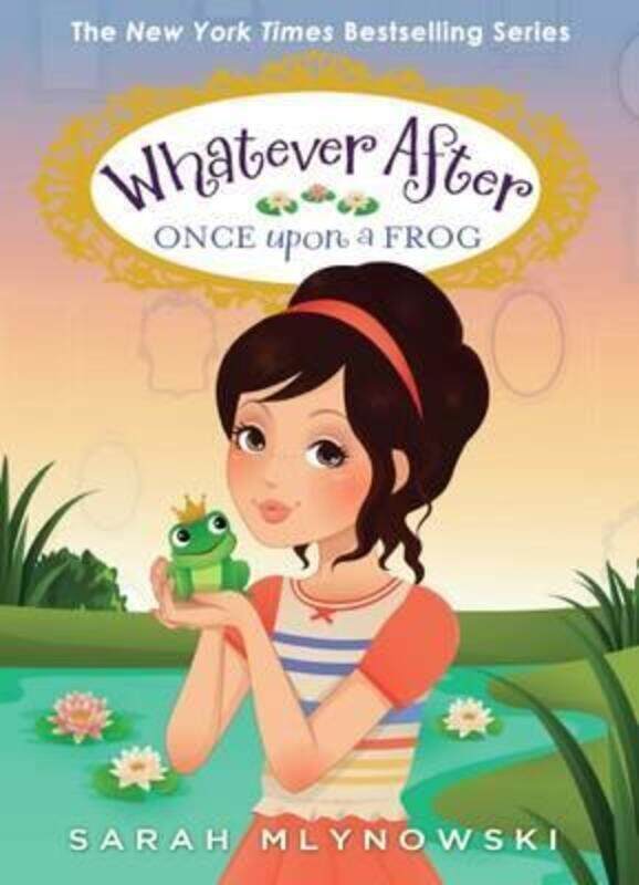 

Whatever After: #8 Once Upon a Frog.Hardcover,By :Mlynowski, Sarah