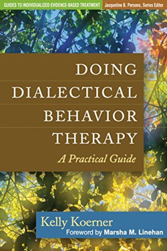 

Doing Dialectical Behavior Therapy by Kelly Koerner-Hardcover