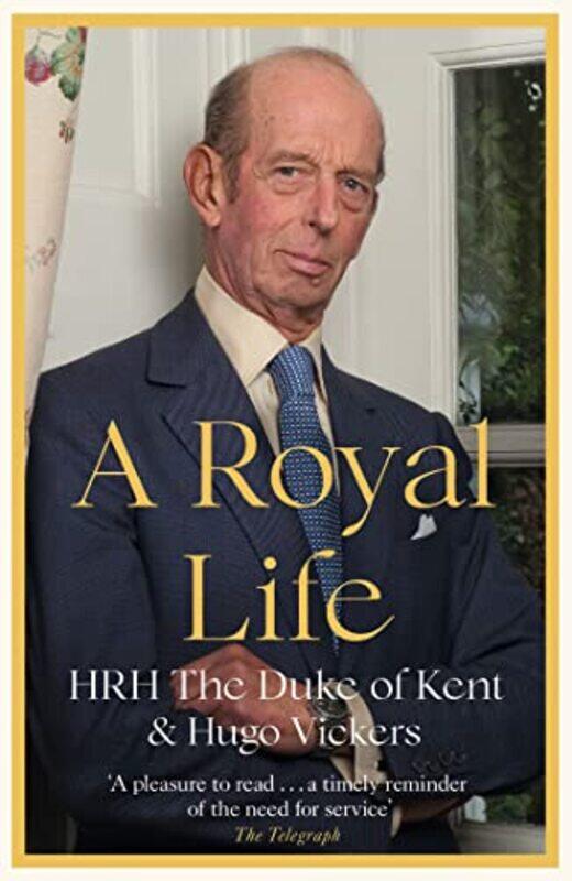 

A Royal Life by HRH The Duke of KentHugo Vickers-Paperback