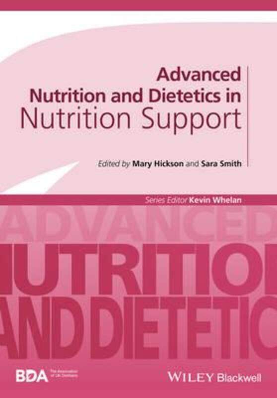 

Advanced Nutrition and Dietetics in Nutrition Support,Paperback,ByHickson, Mary - Smith, Sara