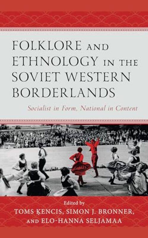 

Folklore and Ethnology in the Soviet Western Borderlands by Lauren HolowatyMartina Motzo-Hardcover