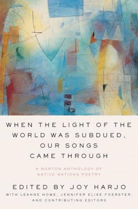 

When The Light Of The World Was Subdued Our Songs Came Through by Joy Harjo-Paperback