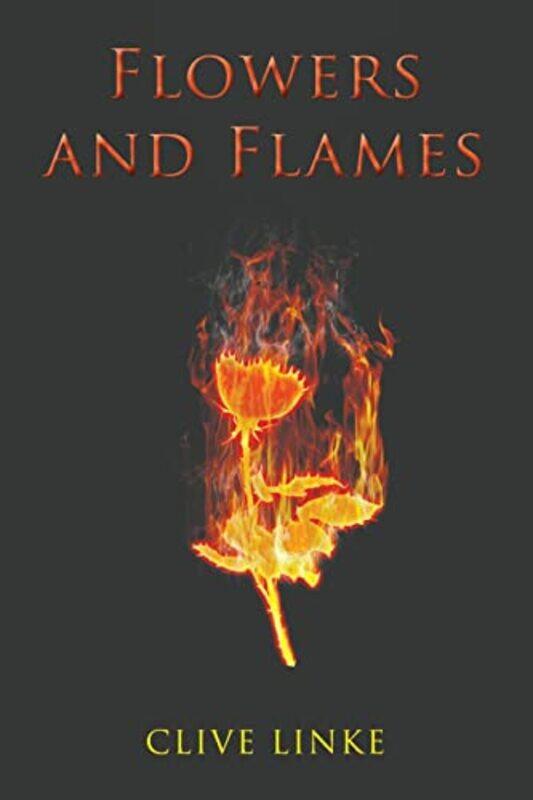 

Flowers and Flames by Clive Linke-Paperback