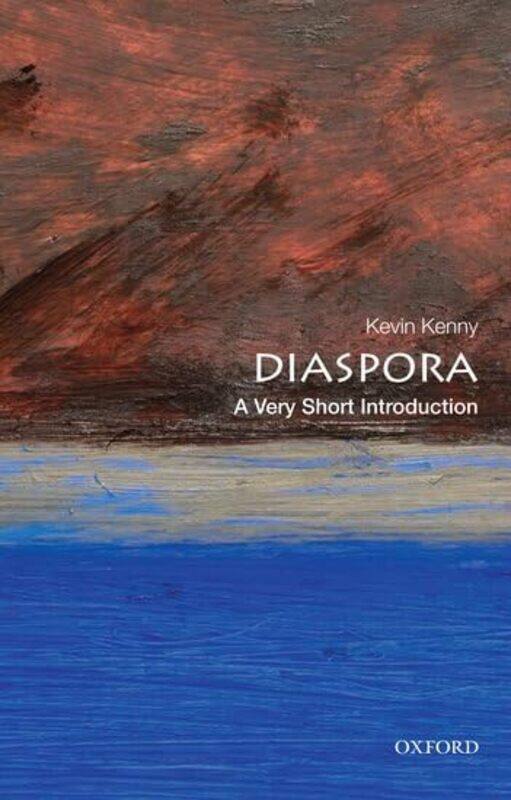 

Diaspora A Very Short Introduction by Kevin Professor of History, Professor of History, Boston College, Chestnut Hill, MA Kenny-Paperback
