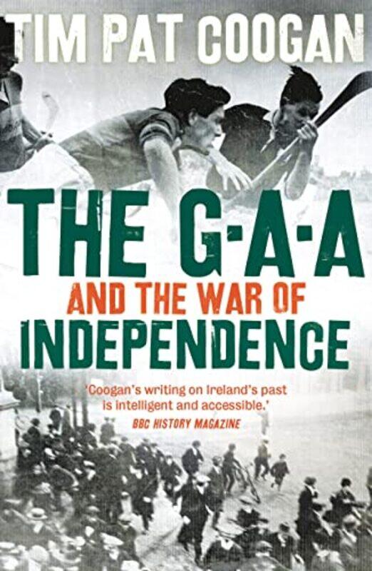 

The GAA and the War of Independence by Tim Pat Coogan-Paperback