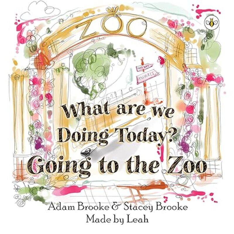 

What are we Doing Today Going to the Zoo by Adam Brooke & Stacey Brooke-Paperback