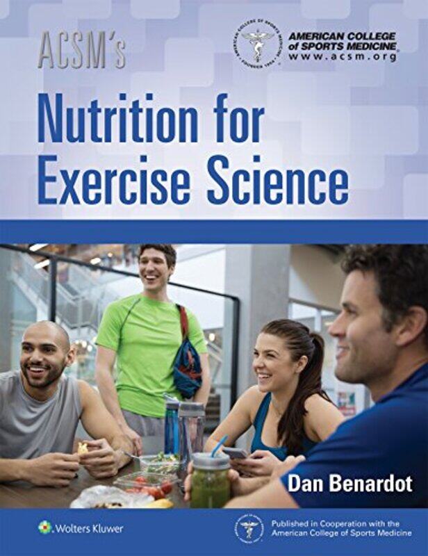 

ACSMs Nutrition for Exercise Science by George Freelance historian Freelance historian RedmondsTuri University of Leicester KingDavid University of Sh