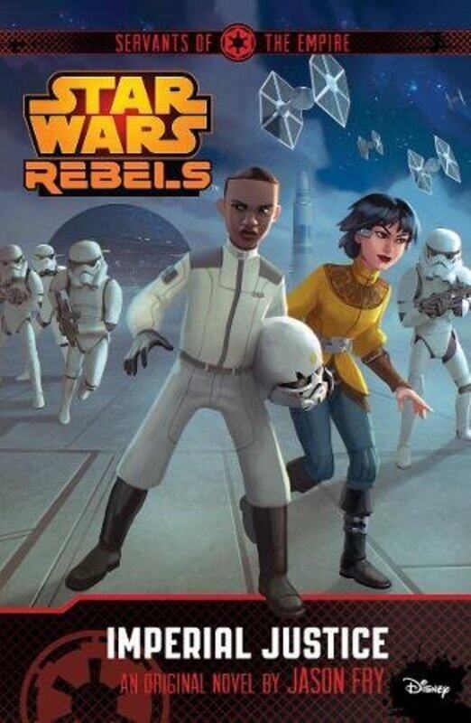 

Star Wars Rebels: Servants of the Empire: Imperial Justice: A Star Wars Rebels Novel, Paperback Book, By: Lucasfilm