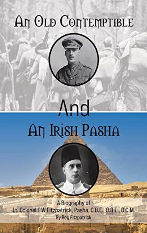 

An Old Contemptible And An Irish Pasha by Reg Fitzpatrick-Hardcover